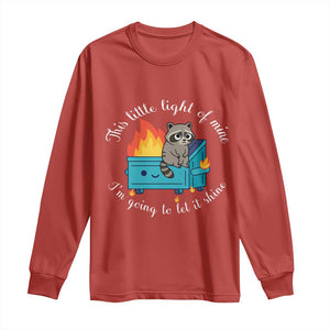 Funny Lil Dumpster Fire Racoon Long Sleeve Shirt This Little Light Of Mine I Am Going To Let It Shine TS11 Red Print Your Wear