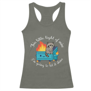 Funny Lil Dumpster Fire Racoon Racerback Tank Top This Little Light Of Mine I Am Going To Let It Shine TS11 Military Green Print Your Wear