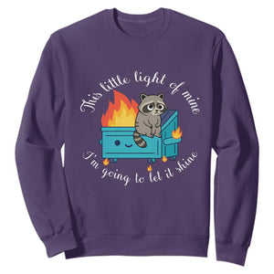 Funny Lil Dumpster Fire Racoon Sweatshirt This Little Light Of Mine I Am Going To Let It Shine TS11 Purple Print Your Wear