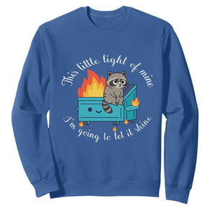 Funny Lil Dumpster Fire Racoon Sweatshirt This Little Light Of Mine I Am Going To Let It Shine TS11 Royal Blue Print Your Wear