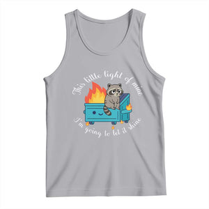 Funny Lil Dumpster Fire Racoon Tank Top This Little Light Of Mine I Am Going To Let It Shine TS11 Athletic Heather Print Your Wear