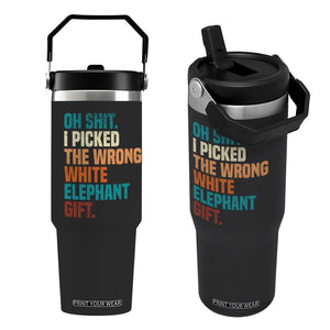 Oh Shit I Picked The Wrong White Elephant Gift Flip Straw Tumbler Funny Retro Christmas Gift Exchange TS11 One Size: 30 oz Black Print Your Wear