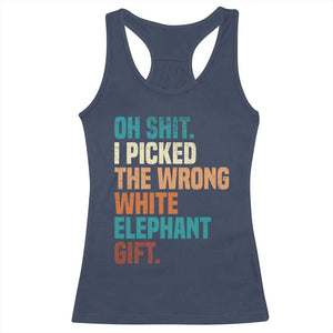 Oh Shit I Picked The Wrong White Elephant Gift Racerback Tank Top Funny Retro Christmas Gift Exchange TS11 Navy Print Your Wear