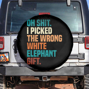 Oh Shit I Picked The Wrong White Elephant Gift Spare Tire Cover Funny Retro Christmas Gift Exchange TS11 No hole Black Print Your Wear