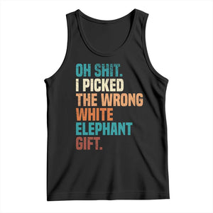 Oh Shit I Picked The Wrong White Elephant Gift Tank Top Funny Retro Christmas Gift Exchange TS11 Black Print Your Wear