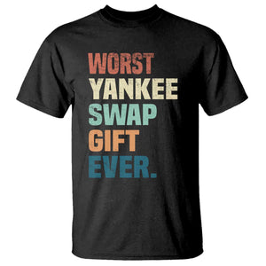 Funny Worst Yankee Swap Gift Ever T Shirt Christmas Gift Exchange Game TS11 Black Print Your Wear