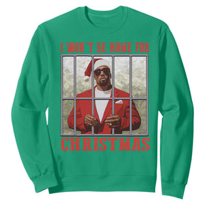 Funny Santa Diddy Christmas Sweatshirt I Won't Be Home For Xmas TS11 Irish Green Print Your Wear