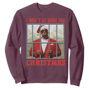 Funny Santa Diddy Christmas Sweatshirt I Won't Be Home For Xmas TS11 Maroon Print Your Wear