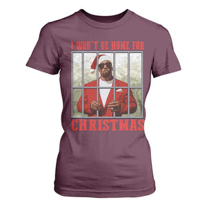 Funny Santa Diddy Christmas T Shirt For Women I Won't Be Home For Xmas TS11 Maroon Print Your Wear