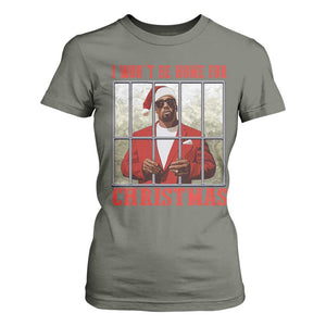 Funny Santa Diddy Christmas T Shirt For Women I Won't Be Home For Xmas TS11 Military Green Print Your Wear