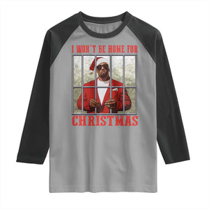 Funny Santa Diddy Christmas Raglan Shirt I Won't Be Home For Xmas TS11 Sport Gray Black Print Your Wear