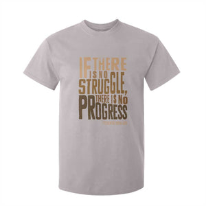 Frederick Douglass Quotes T Shirt For Kid If There Is No Truggle There Is No Progress Black History Month TS11 Ice Gray Print Your Wear