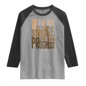 Frederick Douglass Quotes Raglan Shirt If There Is No Truggle There Is No Progress Black History Month TS11 Sport Gray Black Print Your Wear