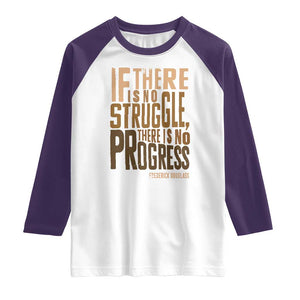 Frederick Douglass Quotes Raglan Shirt If There Is No Truggle There Is No Progress Black History Month TS11 White Purple Print Your Wear