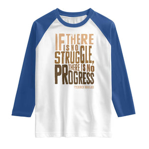 Frederick Douglass Quotes Raglan Shirt If There Is No Truggle There Is No Progress Black History Month TS11 White Royal Print Your Wear