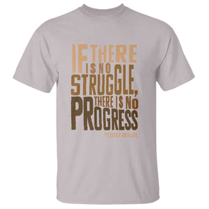 Frederick Douglass Quotes T Shirt If There Is No Truggle There Is No Progress Black History Month TS11 Ice Gray Print Your Wear