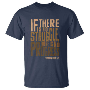 Frederick Douglass Quotes T Shirt If There Is No Truggle There Is No Progress Black History Month TS11 Navy Print Your Wear