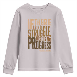Frederick Douglass Quotes Youth Sweatshirt If There Is No Truggle There Is No Progress Black History Month TS11 Ice Gray Print Your Wear