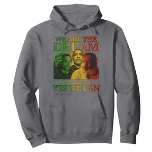 We Are The Dream Yes We Can Black History Month Hoodie Obama Martin Malcolm X TS11 Charcoal Print Your Wear