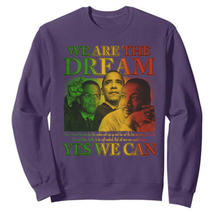 We Are The Dream Yes We Can Black History Month Sweatshirt Obama Martin Malcolm X TS11 Purple Print Your Wear
