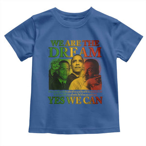 We Are The Dream Yes We Can Black History Month Toddler T Shirt Obama Martin Malcolm X TS11 Royal Blue Print Your Wear