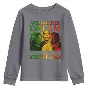 We Are The Dream Yes We Can Black History Month Youth Sweatshirt Obama Martin Malcolm X TS11 Charcoal Print Your Wear