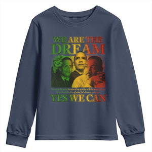 We Are The Dream Yes We Can Black History Month Youth Sweatshirt Obama Martin Malcolm X TS11 Navy Print Your Wear