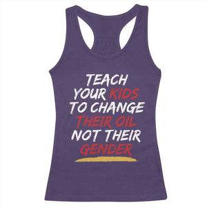 Funny Teach Your Kids To Change Their Oil Not Their Gender Racerback Tank Top TS11 Purple Print Your Wear