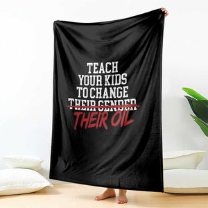 Teach Your Kids to Change Their Oil Not Their Gender Throw Blanket Funny Fathers Day TS11 Print Your Wear