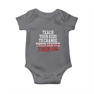 Teach Your Kids to Change Their Oil Not Their Gender Baby Onesie Funny Fathers Day TS11 Charcoal Print Your Wear