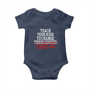 Teach Your Kids to Change Their Oil Not Their Gender Baby Onesie Funny Fathers Day TS11 Navy Print Your Wear