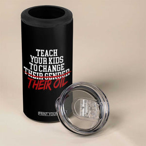 Teach Your Kids to Change Their Oil Not Their Gender 4 in 1 Can Cooler Tumbler Funny Fathers Day TS11 Print Your Wear