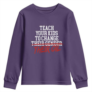 Teach Your Kids to Change Their Oil Not Their Gender Youth Sweatshirt Funny Fathers Day TS11 Purple Print Your Wear