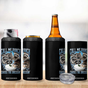 Call Me Ranch Cause I Be Dressing 4 in 1 Can Cooler Tumbler Funny Raccoon Meme TS11 Print Your Wear