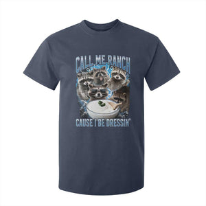 Call Me Ranch Cause I Be Dressing T Shirt For Kid Funny Raccoon Meme TS11 Navy Print Your Wear