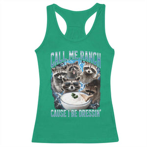 Call Me Ranch Cause I Be Dressing Racerback Tank Top Funny Raccoon Meme TS11 Irish Green Print Your Wear