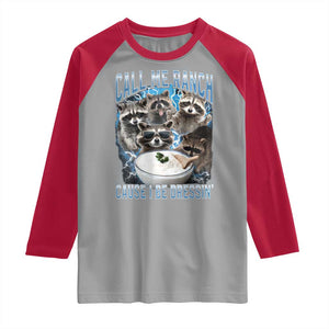 Call Me Ranch Cause I Be Dressing Raglan Shirt Funny Raccoon Meme TS11 Sport Gray Red Print Your Wear