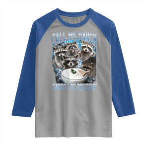 Call Me Ranch Cause I Be Dressing Raglan Shirt Funny Raccoon Meme TS11 Sport Gray Royal Print Your Wear
