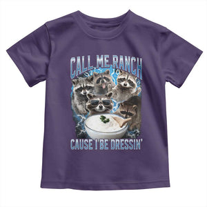 Call Me Ranch Cause I Be Dressing Toddler T Shirt Funny Raccoon Meme TS11 Purple Print Your Wear