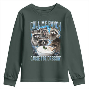 Call Me Ranch Cause I Be Dressing Youth Sweatshirt Funny Raccoon Meme TS11 Dark Forest Green Print Your Wear
