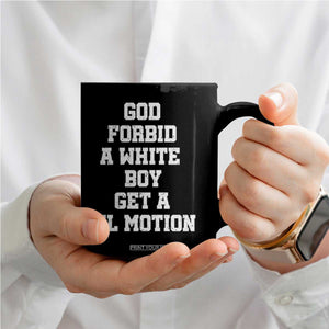 Funny God Forbid A White Boy Get A Lil Motion Coffee Mug Meme Quote TS11 Print Your Wear
