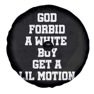 Funny God Forbid A White Boy Get A Lil Motion Spare Tire Cover Meme Quote TS11 Print Your Wear