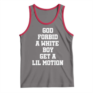 Funny God Forbid A White Boy Get A Lil Motion Tank Top Meme Quote TS11 Deep Heather Red Print Your Wear