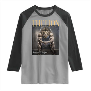 Funny The Lion Doesnt Wipe Raglan Shirt Gen Z Joke Brainrot Raunchy Meme TS11 Sport Gray Black Print Your Wear