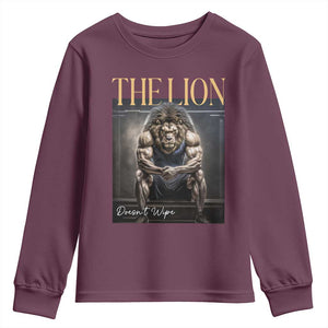 Funny The Lion Doesnt Wipe Youth Sweatshirt Gen Z Joke Brainrot Raunchy Meme TS11 Maroon Print Your Wear
