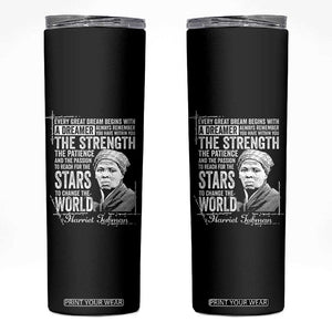 Harriet Tubman Quote Skinny Tumbler Every Great Dream Begins With A Dreamer Black History TS11 Black Print Your Wear