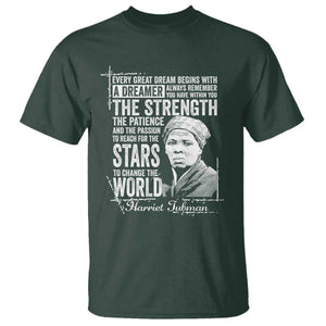 Harriet Tubman Quote T Shirt Every Great Dream Begins With A Dreamer Black History TS11 Dark Forest Green Print Your Wear