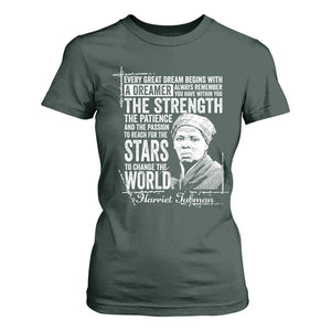 Harriet Tubman Quote T Shirt For Women Every Great Dream Begins With A Dreamer Black History TS11 Dark Forest Green Print Your Wear