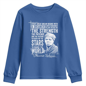 Harriet Tubman Quote Youth Sweatshirt Every Great Dream Begins With A Dreamer Black History TS11 Royal Blue Print Your Wear