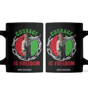 Harriet Tubman Coffee Mug Courage Is Freedom Black History Hero TS11 Black Print Your Wear